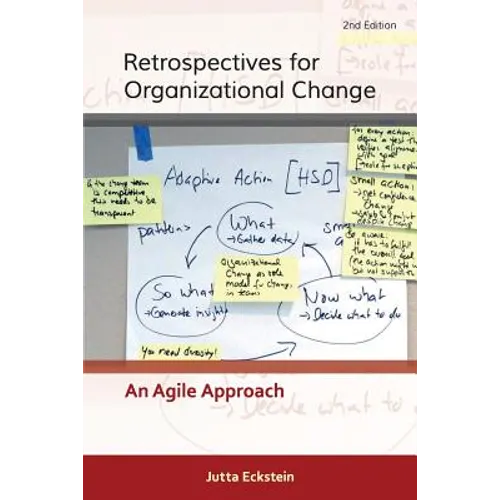 Retrospectives for Organizational Change: An Agile Approach