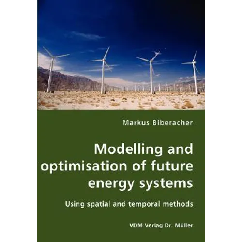 Modelling and optimisation of future energy systems