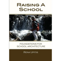 Raising a School: Foundations for School Architecture