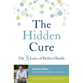 The Hidden Cure: The Five Laws of Perfect Health