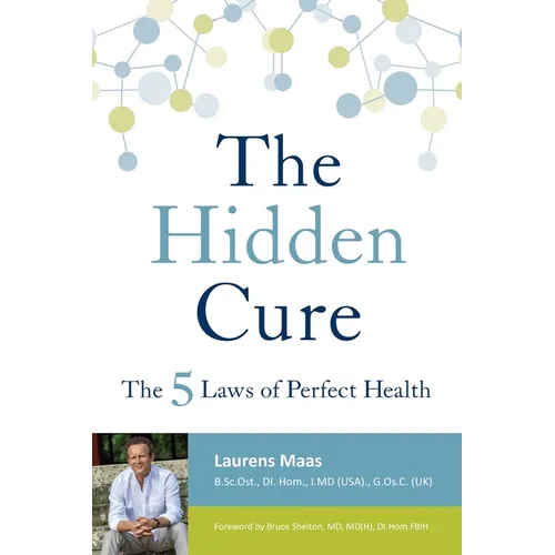 The Hidden Cure: The Five Laws of Perfect Health