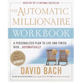 The Automatic Millionaire Workbook: A Personalized Plan to Live and Finish Rich. . . Automatically