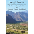 Rough Notes Taken During Some Rapid Journeys Across the Pampas and Among the Andes