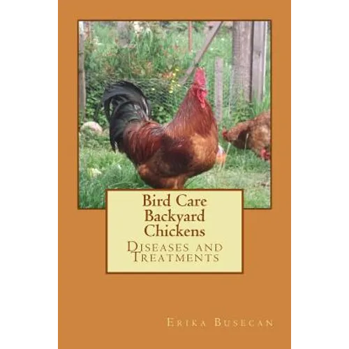 Bird Care: Backyard Chickens: Diseases and Treatments