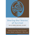 Sharing Our Stories of Survival: Native Women Surviving Violence