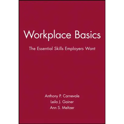 Workplace Basics, Training Manual: The Essential Skills Employers Want