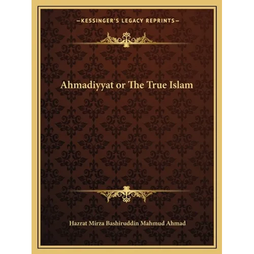 Ahmadiyyat or The True Islam