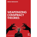 Weaponizing Conspiracy Theories