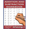 Addition and Subtraction Workbook: Math Practice for Ages 4-8