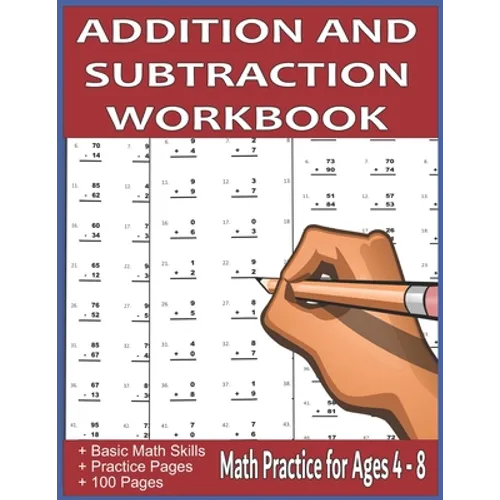 Addition and Subtraction Workbook: Math Practice for Ages 4-8