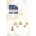 Vodka and Pickled Cabbage: Eastern European Travels of a Professional Economist