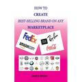 How to Create Best Selling Brand on Any Marketplace