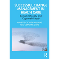 Successful Change Management in Health Care: Being Emotionally and Cognitively Ready