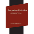 Contagious Capitalism: Globalization and the Politics of Labor in China
