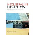 Neoliberalism from Below: Popular Pragmatics and Baroque Economies
