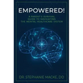 Empowered!: A Parent's Survival Guide to Navigating the Mental Healthcare System