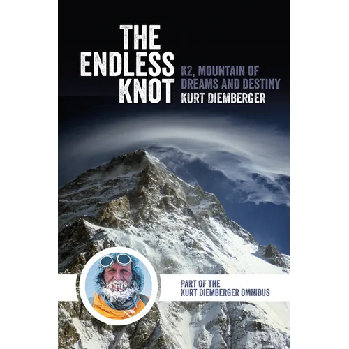 The Endless Knot: K2, Mountain of Dreams and Destiny