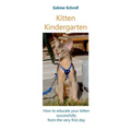 Kitten Kindergarten: How to educate your kitten successfully from the very first day