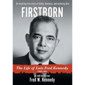 Firstborn: The Life of Luis Fred Kennedy 1908-1982