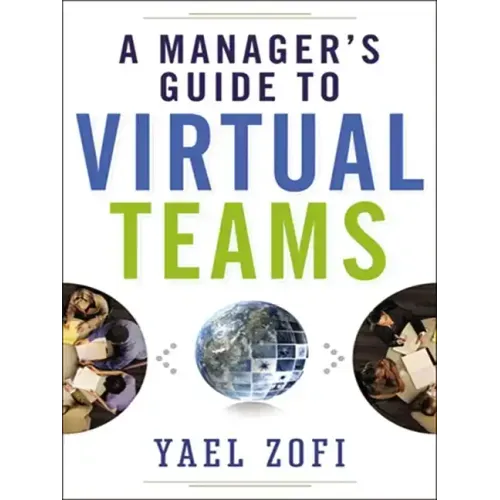 A Manager's Guide to Virtual Teams