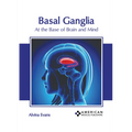 Basal Ganglia: At the Base of Brain and Mind