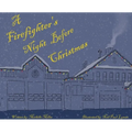 A Firefighter's Night Before Christmas