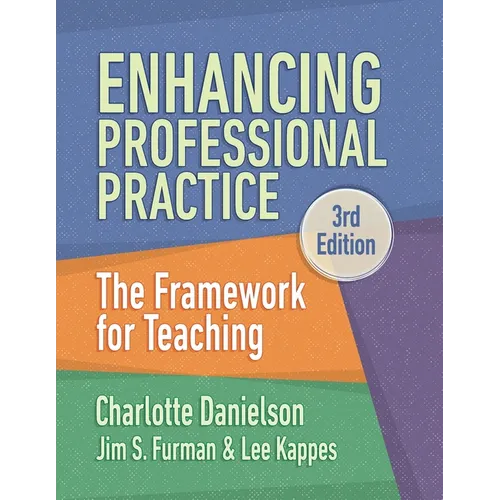 Enhancing Professional Practice: The Framework for Teaching