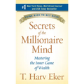 Secrets of the Millionaire Mind: Mastering the Inner Game of Wealth