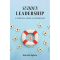 Sudden Leadership: A Survival Guide for Physicians