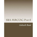 SBA MRCOG Part1: Must read book for MRCOG Part1