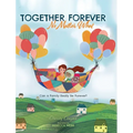 Together Forever No Matter What: Can a Family Really Be Forever?