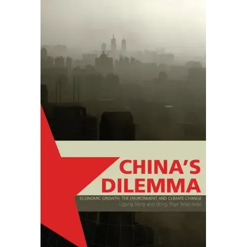 China's Dilemma: Economic Growth, the Environment and Climate Change