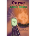 Curse of the Eagle Hotel