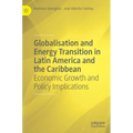 Globalisation and Energy Transition in Latin America and the Caribbean: Economic Growth and Policy Implications