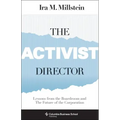 The Activist Director: Lessons from the Boardroom and the Future of the Corporation