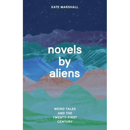 Novels by Aliens: Weird Tales and the Twenty-First Century