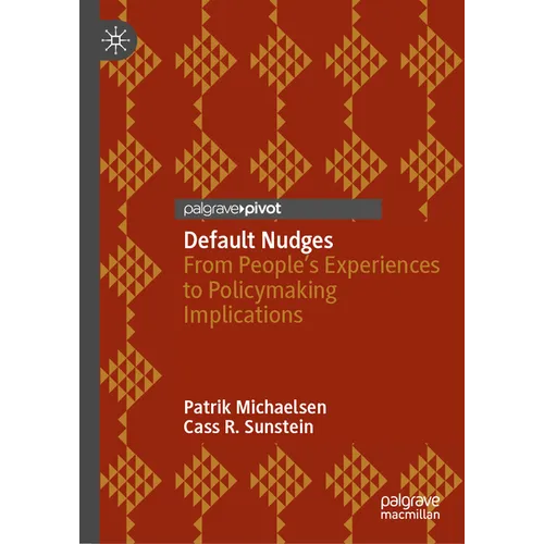 Default Nudges: From People's Experiences to Policymaking Implications