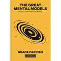 The Great Mental Models, Volume 2: Physics, Chemistry, and Biology