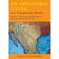An Impossible Living in a Transborder World: Culture, Confianza, and Economy of Mexican-Origin Populations
