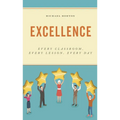 Excellence: Every Classroom, Every Lesson, Every Day