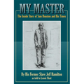 My Master: The Inside Story of Sam Houston and His Times