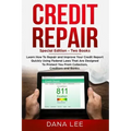 Credit Repair: Special Edition - Two Books - Learn How To Repair and Improve Your Credit Report Quickly Using Federal Laws That Are D
