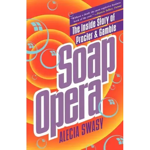 Soap Opera: The Inside Story of Procter & Gamble
