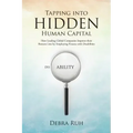 Tapping into Hidden Human Capital: How Leading Global Companies Improve their Bottom Line by Employing Persons with Disabilities