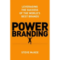 Power Branding: Leveraging the Success of the World's Best Brands