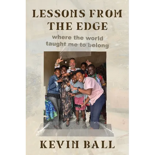 Lessons from the Edge: where the world taught me to belong