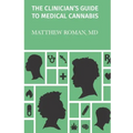 The Clinician's Guide to Medical Cannabis