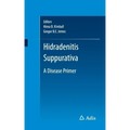 Hidradenitis Suppurativa: A Disease Primer