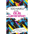 100 Haiku for the 80s Generation