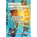 Enhancing Competitiveness in Small Developing States: Approaches, Tools and Policies